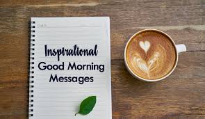 Looking for the best beautiful good morning quotes pictures, photos & images? Inspirational Good Morning Messages And Quotes Wishesmsg