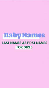 British surnames beginning with 'de'. Last Names As First Names For Girls Studio Diy