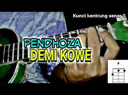 Chord | kunci gitar | lirik lagu pendhoza demi kowe intro : Kunci Kentrung Senar 4 Lagu Demi Kowe