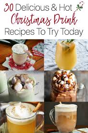 30 Delicious Hot Christmas Drinks There Are Even Some Paleo And Healthy Options Lots Of Hot Christmas Drinks Christmas Drinks Recipes Christmas Themed Drinks