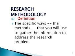 Collecting, organizing and evaluating data. Research Methodology Definition Ppt Download