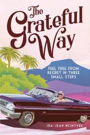 File in a loud or gruff voice, ask the class how they would feel about communicating with a person with that kind of body language. The Grateful Way Feel Free From Regret In Three Small Steps By Ida Jean Mcintyre 9780228811428 Booktopia