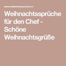 Sie sind der meinung, dass man bei gewissen dingen nicht lange um den heißen brei herumreden sollte? Weihnachtsspruche Fur Den Chef Schone Weihnachtsgrusse Spruche Chef Schone Weihnachtsgrusse Weihnachtsspruche
