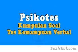 Maybe you would like to learn more about one of these? Kumpulan Soal Tes Kemampuan Verbal Dalam Psikotes Soalskul