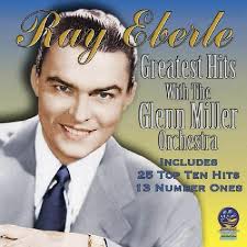 Ray EBERLE/THE GLENN MILLER ORCHESTRA