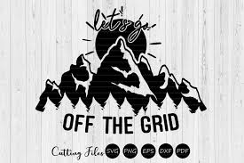 Download Lets Get Off The Grid Camping Svg Graphic By Hd Art Workshop Creative Fabrica PSD Mockup Templates