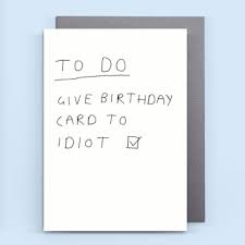Free designs to choose from including cute birds, cupcakes, and. 100 Hilarious Quote Ideas For Diy Funny Birthday Cards All Gifts Considered