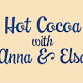 Hot Cocoa with Anna & Elsa event image