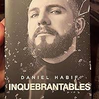 Inquebrantables (Spanish Edition): Habif, Daniel: 9781400220366:  Amazon.com: Books