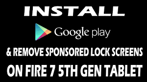 Amazon Fire 7 5th Gen Google Play App Store Install And Remove Sponsored Lock Screen How To Remove Google Play App Store Games