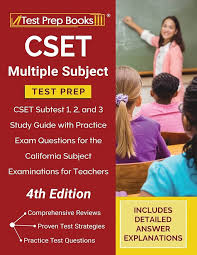 CSET Multiple Subject Test Prep: CSET Subtest 1, 2, and 3 Study Guide with  Practice Exam Questions for the California Subject Examinations for  Teachers [4th Edition]: Tpb Publishing: 9781628458732: Amazon.com: Books