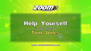 Help yourself is a song recorded by welsh singer tom jones in 1968. Zoom Karaoke Help Yourself Tom Jones Video Dailymotion