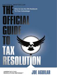 THE OFFICIAL GUIDE TO TAX RESOLUTION by Joe Aguilar (Ebook)