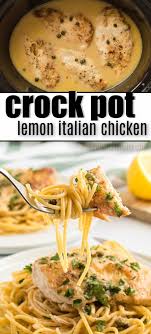 Crock Pot Lemon Italian Chicken Is A Delicious Slow Cooker Recipe Let Your Crock Pot Do T Crockpot Recipes Slow Cooker Chicken Crockpot Recipes Cooker Recipes