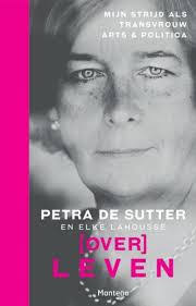 Wanneer ze op 1 oktober 2020 wordt ingezworen als federaal minister onder het premierschap van alexander de croo, heeft petra de sutter er reeds 6 jaar politieke ervaring opzitten. Petra De Sutter Over Leven Haar Strijd Als Transvrouw Arts En Politica Magazijn