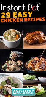 29 Easy Instant Pot Chicken Recipes Amy Jacky Instant Pot Recipes Chicken Pressure Cooker Recipes Chicken Easy Instant Pot Recipes