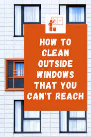 How to clean upstairs windows without a ladder? How To Clean Outside Windows You Can T Reach Uk Review At En Mdg Sdg3d Undp Org