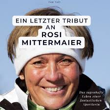Ein letzter Tribut an Rosi Mittermaier von Tom Volz (gebundenes Buch)