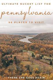 Pennsylvania Bucket List 97 Places To Visit There She Goes Again Pennsylvania Travel Pennsylvania Bucket List Best Places To Travel