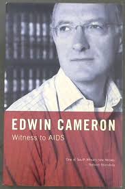 Edwin Cameron: Witness to AIDS by Cameron, Edwin: Fair Paperback (2005)  Signed