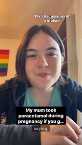My mum took paracetamol during pregnancy, TW: discussions of ableism
