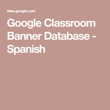 Google Classroom Banner Database Spanish Classroom Banner Google Classroom Classroom
