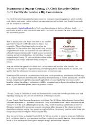 You may request a copy of california birth certificate from the following three state agencies the law of the state of california describes the legal person applicable to order an authorized copy of cal birth certificates as follows: Ecommerce Orange County Ca Clerk Recorder Online Birth Certificate Service A Big Convenience By Needyoaf6646 Issuu