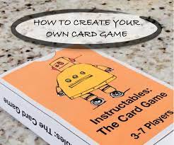 Maybe you would like to learn more about one of these? How To Make Your Own Card Game 7 Steps Instructables