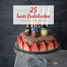 Foto impressive kuchen für kindergeburtstag im kindergarten motiviere dich, in deinem parlament verwendet zu werden sie können dieses bild verwenden, um zu lernen, unsere hoffnung kann ihnen helfen, klug zu sein. Kuchen Fur Kinder Die Kleine Naschkatzen 25 X Glucklich Machen