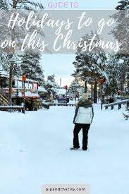 Pip And The City Christmas Travel Winter Sun Destinations Winter City Break