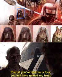 Jar Jar Is The Key To All Of This R Prequelmemes