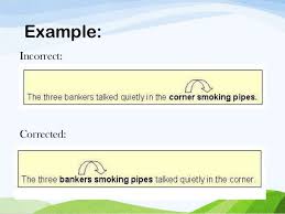 Modifiers and ways to fix them. Misplaced Modifiers