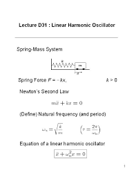 Lecture D 31 Linear Harmonic Oscillator Springmass System