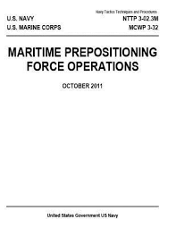 List of 16 nttp definitions. Navy Tactics Techniques And Procedures Nttp 3 02 3m Mcwp 3 32 Maritime Prepositioning Force Operations October 2011 United States Government Us Navy 9781542328654