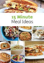 Easy 15 Minute Meal Ideas 15 Minute Meals Recipes Meals