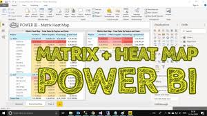 How To Create Matrix Table With Heat Map In Power Bi Taik Heat Map Map Matrix