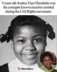 Audrey Faye Hendricks, born in Birmingham in 1953, became an emblem of  courage and resilience at just 9 years old when she became the youngest  known person arrested during the Civil Rights