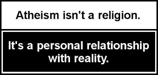 A Personal Relationship With Reality Atheism Truth Atheism Atheist Quotes Atheist Humor