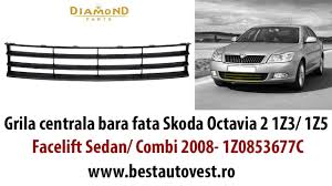 Vrei grila skoda octavia 2? Grila Centrala Bara Fata Skoda Octavia 2 1z3 1z5 Facelift Sedan Combi 2008 1z0853677c Youtube