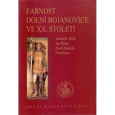 Dolní bojanovice (německy unter bojanowitz; Farnost Dolni Bojanovice Ve Xx Stoleti Stanislav Bilik Jan Blaha Pavel Janecek Petr Karas Josef Micek Antikvariat Prectene Knihy Cz