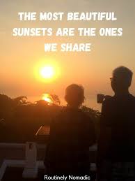 This is my wish for you: Love Sunset Quotes The Best Romantic Sunset Quotes And Captions Routinely Nomadic