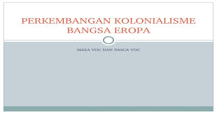 Dwi susanto vol 11, no 2 (2008): Perkembangan Kolonialisme Bangsa Eropa Ppt Powerpoint