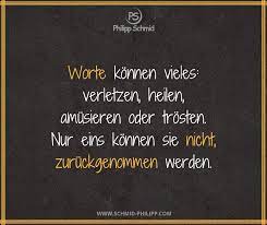 Worte Konnen Vieles Verletzen Heilen Amusieren Oder Trosten Nur Eins Konnen Sie Nicht Zuruckgenommen Werden Nachdenkliche Spruche Spruche Worte Verletzen