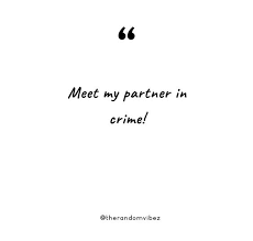 50 romantic couple travel quotes and adventure love quotes from theworldpursuit.com 60 Partner In Crime Quotes Captions And Images Memes