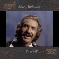 Marty Robbins "Don't Worry", #classiccountry