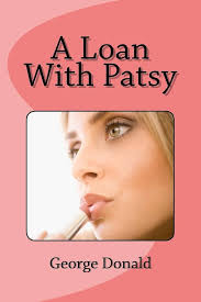 A Loan With Patsy : Donald, George: Amazon.in: Books