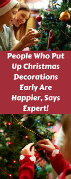 Decoration In October No Problem People Who Put Up Christmas Decorations Early Are Happier Says Exper Christmas Decorations Christmas Christmas Time Is Here