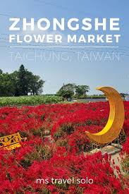 Flowers fish market and restaurant. See Blooming Flowers At Zhongshe Flower Market In Taichung