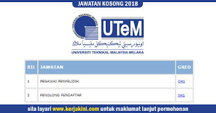 Universiti teknikal malaysia melaka (utem) mempelawa seluruh warga malaysia yang berkelayakan dan berumur tidak kurang dari 18 tahun untuk mengisi kekosongan jawatan bagi kumpulan pengurusan dan profesional di universiti ini. Jawatan Kosong Di Universiti Teknikal Malaysia Melaka Utem
