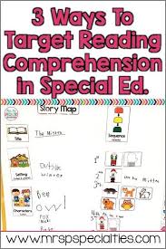 3 Ways To Target Reading Comprehension In Special Education Mrs P S Specialties Special Education Reading Special Education Special Education Schools